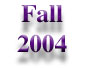 Fall 2004